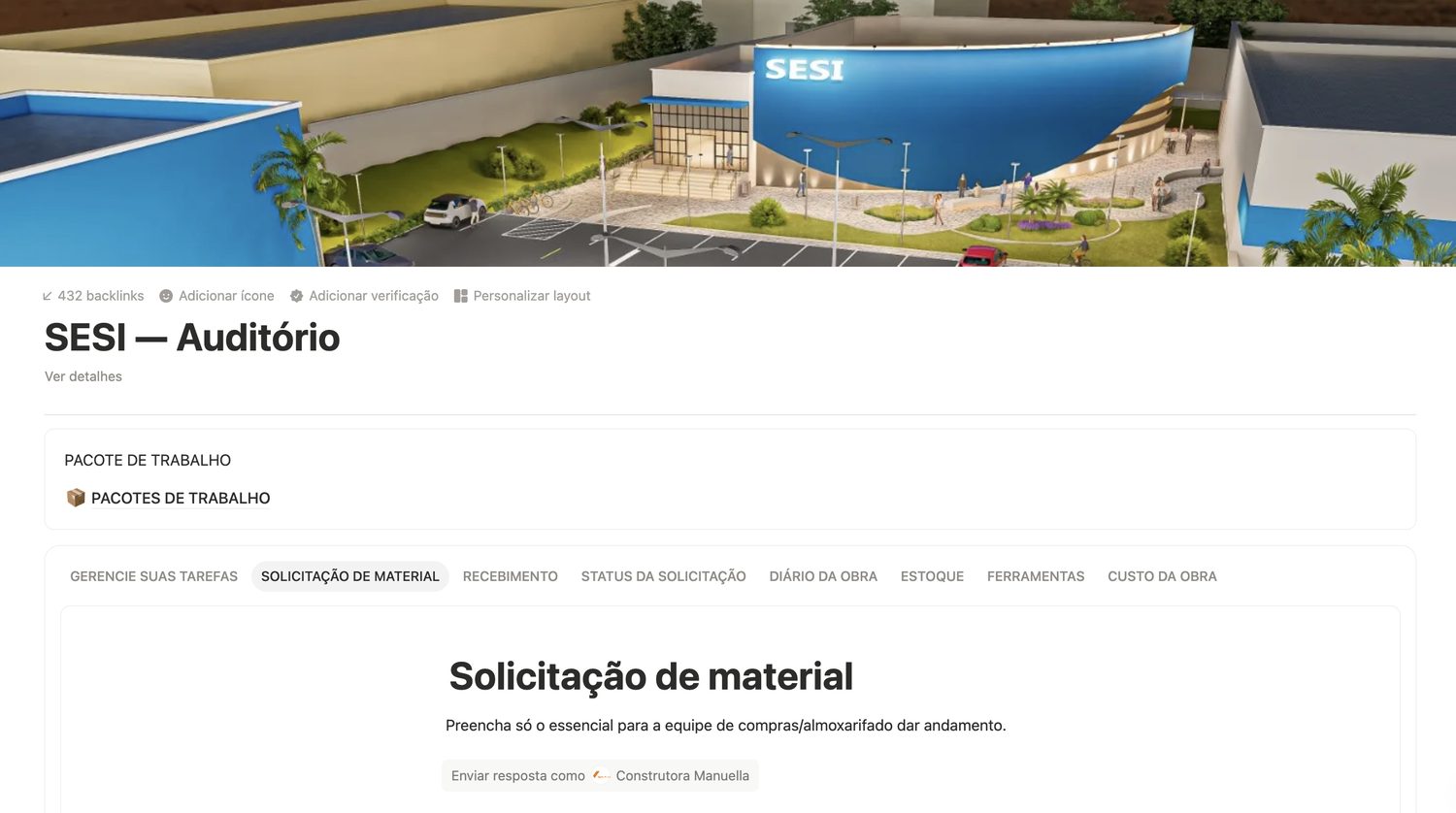 Tarefas, solicitação, recebimento, status, diário, estoque, ferramentas e custo — tudo daquela obra, numa casa só.